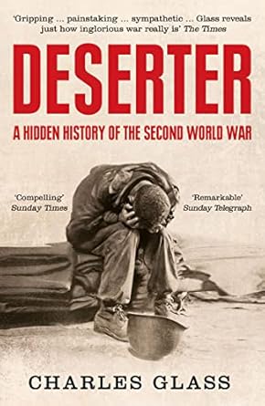 deserter a hidden history of the second world war 1st edition charles glass 0007345933, 978-0007345939