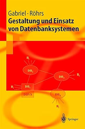 gestaltung und einsatz von datenbanksystemen data base engineering und datenbankarchitekturen 1st edition