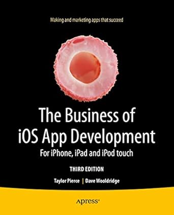 the business of ios app development for iphone ipad and ipod touch 1st edition dave wooldridge ,taylor pierce