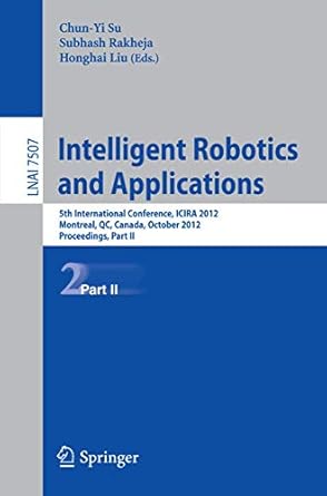 intelligent robotics and applications 5th international conference icira 2012 montreal canada october 3 5