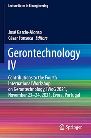 gerontechnology iv contributions to the fourth international workshop on gerontechnology iwog 2021 november
