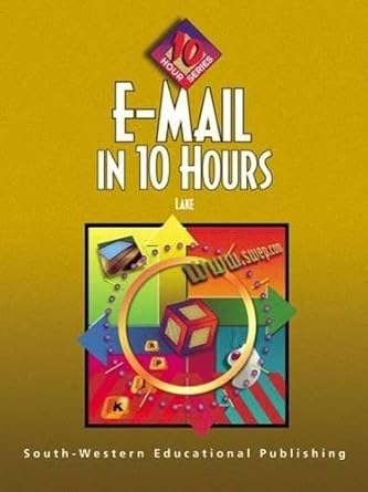 e mail in 10 hours 10 hour series 1st edition susan lake 0538694572, 978-0538694575
