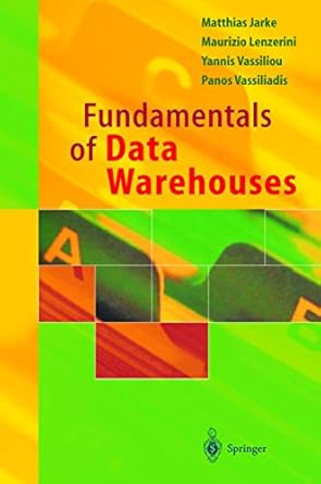 fundamentals of data warehouses 1st edition panos jarke, matthias, lenzerini, maurizio, vassiliou, yannis,