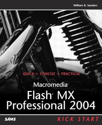 macromedia flash mx professional 2004 kick start 1st edition william b sanders 0672326051, 978-0672326059