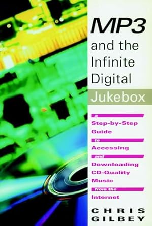 mp3 and the infinite digital jukebox a step by step guide to accessing and downloading cd quality music from