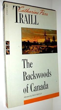 the backwoods of canada 1st edition catharine parr traill ,d m r bentley 0771099770, 978-0771099779