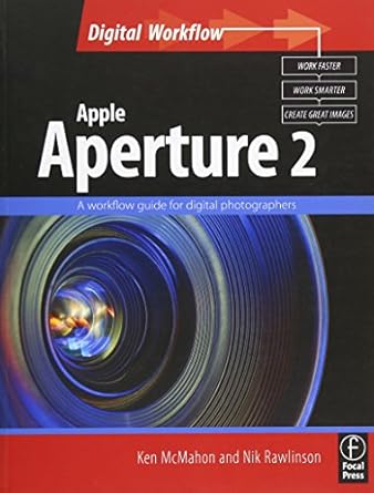 apple aperture 2 a workflow guide for digital photographers 1st edition ken mcmahon ,nik rawlinson