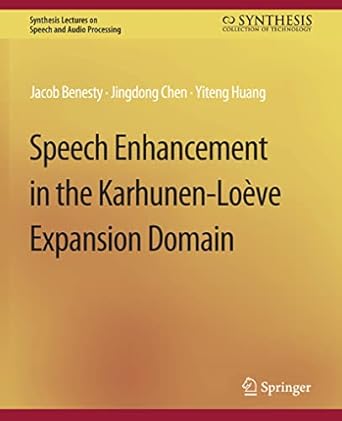 speech enhancement in the karhunen loeve expansion domain 1st edition jacob benesty ,jingdong chen ,yiteng