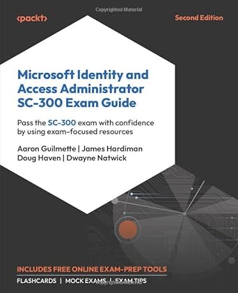 microsoft identity and access administrator sc 300 exam guide pass the sc 300 exam with confidence by using