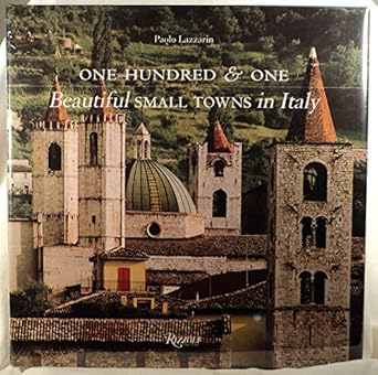 one hundred and one beautiful small towns in italy 1st edition paolo lazzarin 0847826376, 978-0847826377
