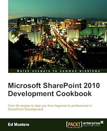 microsoft sharepoint 2010 development cookbook 1st edition ed musters 1849681503, 978-1849681506