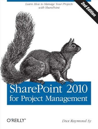 sharepoint 2010 for project management learn how to manage your projects with sharepoint 1st edition dux