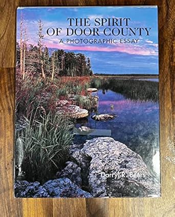 the spirit of door county a photographic essay 1st edition darryl r beers 0915024683, 978-0915024681