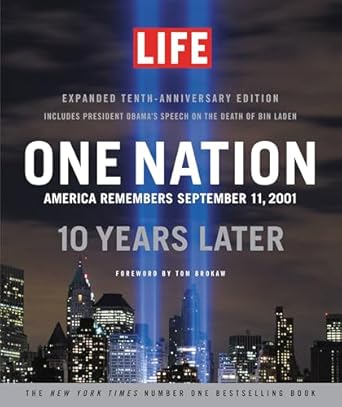 life one nation america remembers september 11 2001 10 years later 1st edition editors of life magazine