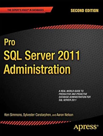 pro sql server 2012 administration 1st edition ken simmons ,sylvester carstarphen 1430239158, 978-1430239154