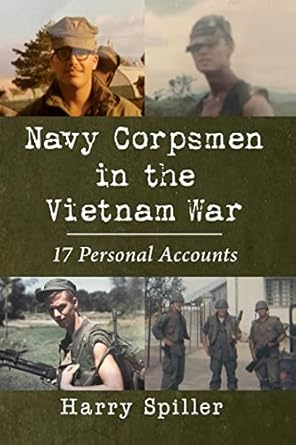 navy corpsmen in the vietnam war 17 personal accounts 1st edition harry spiller 147668569x, 978-1476685694