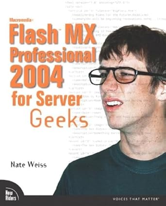 macromedia flash mx professional 2004 for server geeks 1st edition nate weiss 0735713820, 978-0735713826