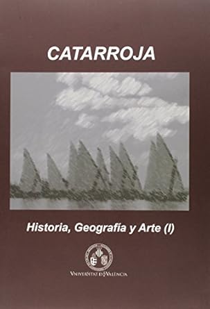 catarroja historia geografia y arte 1st edition jorge hermosilla pla 843709738x, 978-8437097381
