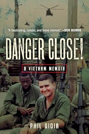danger close a vietnam memoir 1st edition phil gioia 0811771202, 978-0811771207