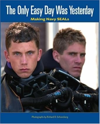 only easy day was yesterday making navy seals 1st edition richard d schoenberg 1591148200, 978-1591148203