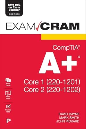 comptia a+ core 1 and core 2 exam cram 1st edition david bayne ,mark smith ,john pickard 0135446902,