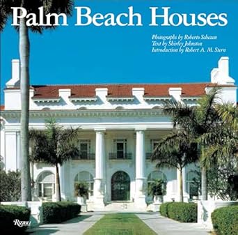 palm beach houses 1st edition shirley johnston ,roberto schezen ,robert a m stern 0847846849, 978-0847846849