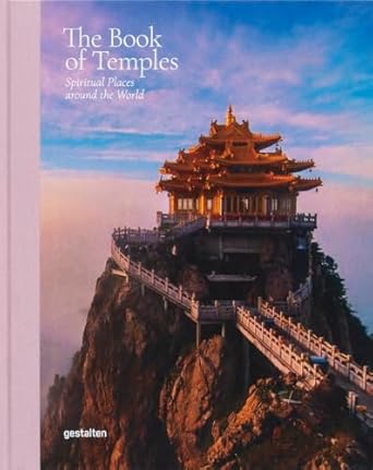 the book of temples spiritual places around the world 1st edition gestalten ,marianne julia strauss
