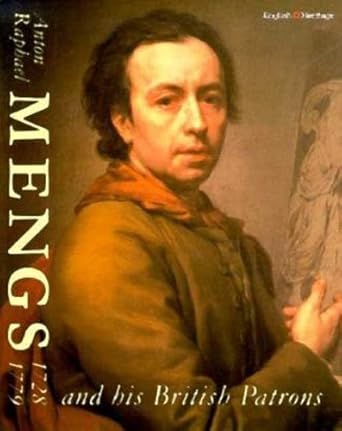 anton raphael mengs 1728 79 and his british patrons 1st edition steffi roettgen 0302006230, 978-0302006238