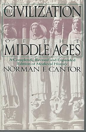 the civilization of the middle ages a completely revised and   of medieval history the life and death of a