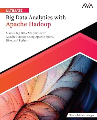 ultimate big data analytics with apache hadoop master big data analytics with apache hadoop using apache