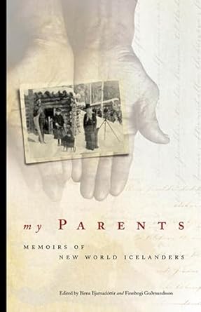my parents memoirs of new world icelanders 1st edition birna bjarnadottir ,finnbogi gudmundsson 088755699x,