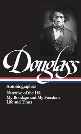 frederick douglass autobiographies narrative of the life of frederick douglass an american slave / my bondage