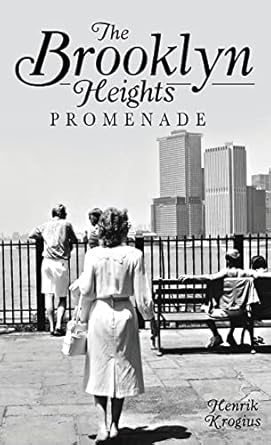 the brooklyn heights promenade 1st edition journalist henrik krogius 1540206777, 978-1540206770