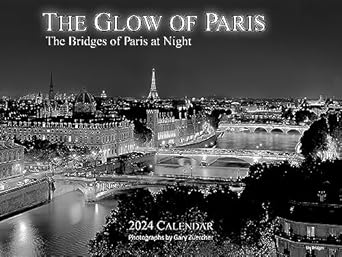 the glow of paris the bridges of paris at night 2024 calendar 1st edition gary zuercher 0990630994,