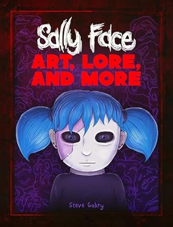 sally face art lore and more 1st edition steve gabry 1803369795, 978-1803369792