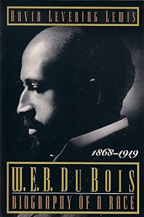 w e b du bois biography of a race 1868 1919 1st edition david levering lewis 0805026215, 978-0805026214