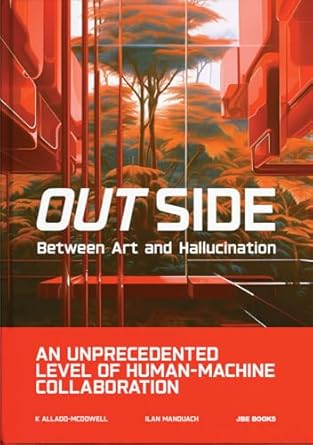 out side between art and hallucination 1st edition k allado mcdowell ,ilan manouach 2365680798, 978-2365680790