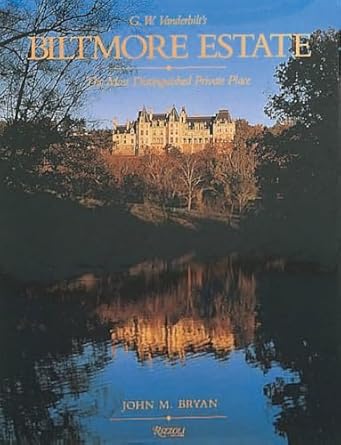 biltmore estate the most distinguished private place 1st edition john bryan 084781811x, 978-0847818112