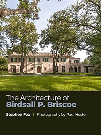 the architecture of birdsall p briscoe 1st edition stephen fox ,paul hester 164843052x, 978-1648430527