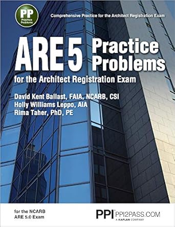 ppi are 5 practice problems for the architect registration exam comprehensive practice for the ncarb 5 0 exam