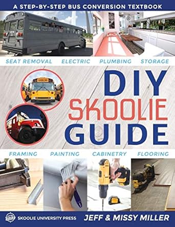 diy skoolie guide a step by step bus conversion textbook 1st edition missy miller ,jeff miller 1734397608,