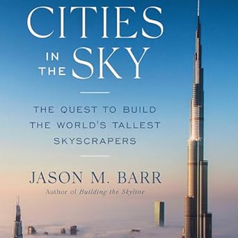 cities in the sky the quest to build the worlds tallest skyscrapers 1st edition jason m barr ,kirby heyborne