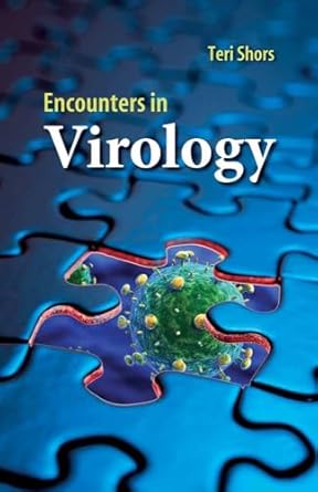 encounters in virology 1st edition teri shors 0763773492, 978-0763773496