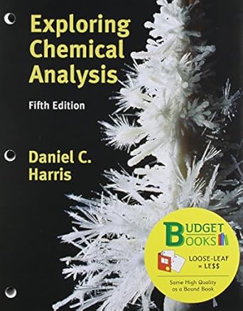 loose leaf version for exploring chemical analysis 1st edition daniel harris 1464124019, 978-1464124013