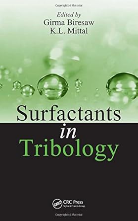 surfactants in tribology volume 1 1st edition girma biresaw ,k l mittal 1420060074, 978-1420060072