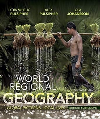 world regional geography without subregions global patterns local lives 1st edition lydia mihelic pulsipher