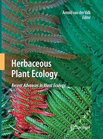 herbaceous plant ecology recent advances in plant ecology 1st edition arnold van der valk 9400791828,