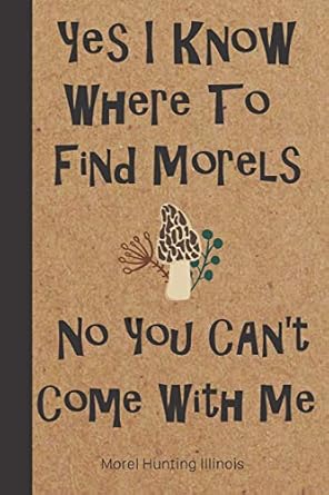 morel hunting illinois logbook tracking notebook gift for morel lovers hunters and foragers record locations