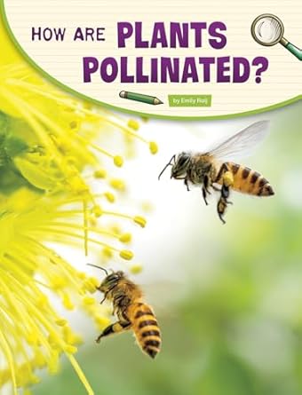 how are plants pollinated 1st edition raij ,emily 1977131395, 978-1977131393