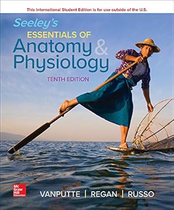 seeleys essentials of anatomy physiolog 1st edition cinnamon vanputte ,jennifer regan ,andrew russo